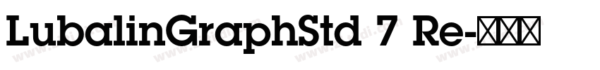 LubalinGraphStd 7 Re字体转换